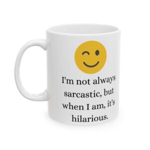 Not Always Sarcastic Mug
